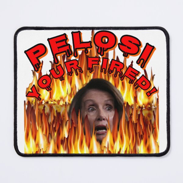 Item preview, PELOSI Your Fired! By CBDOilPrincess  designed and sold by CBDOilPrincess.