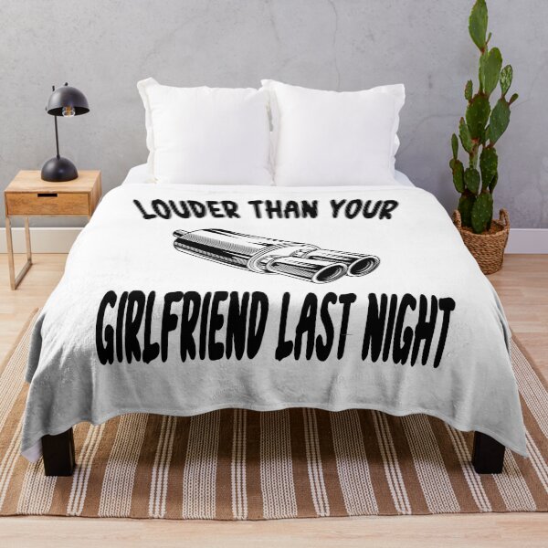 Item preview, louder than your girlfriend last night designed and sold by Ach B.