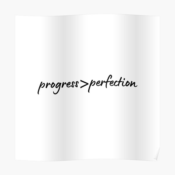 "Progress Over Perfection Inspirational Motivational Quote Positive