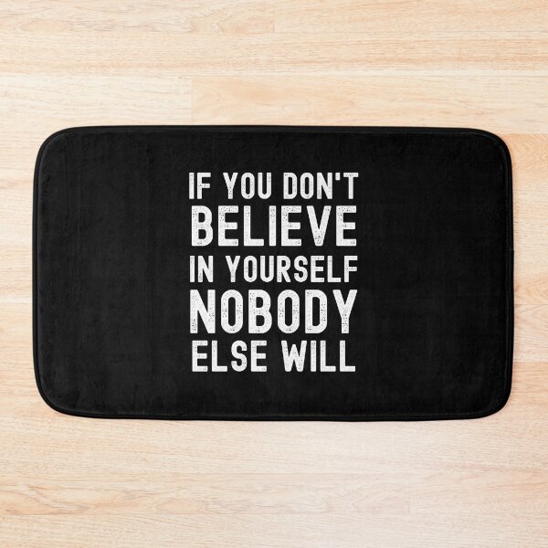 Item preview, If you don't believe in yourself nobody else will designed and sold by QuotesAreFun.