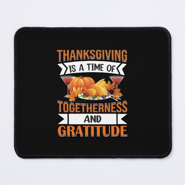 Item preview, Thanksgiving Is a Time Of Togethernes And Gratitud designed and sold by TajfunX.