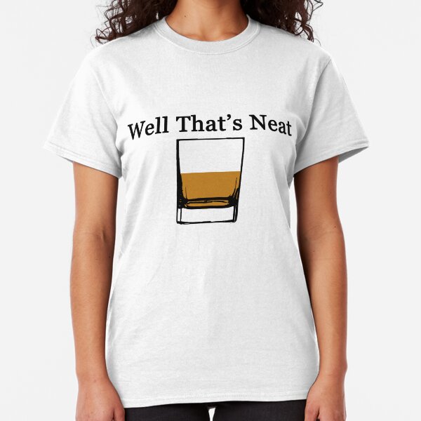 Well That's Neat Classic T-Shirt