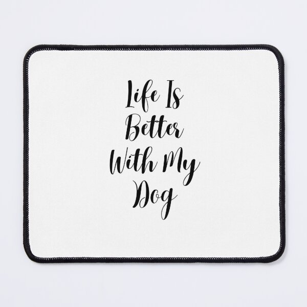 Item preview, Life is better with my Dog, Funny gifts, gifts for mom, Gifts for dad designed and sold by Zohaa45.