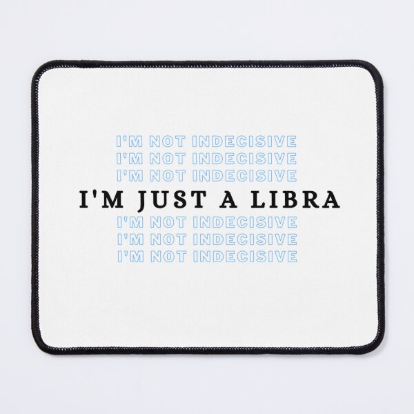 Item preview, Libra sign: I'm not indecisive, I'm just a libra designed and sold by Mariemcreations.