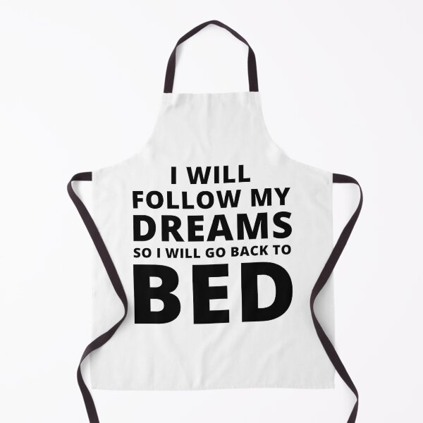 Item preview, I will Follow My Dreams, So I Will Go Back To Bed! designed and sold by Creativity Island.