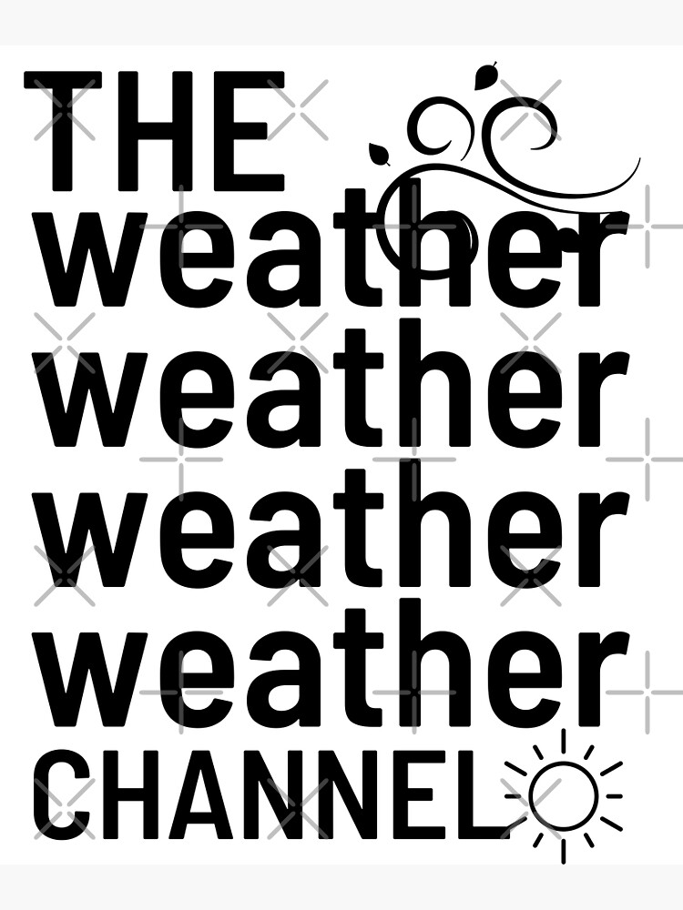 "The weather channel repeat design" Poster for Sale by Metraz Redbubble