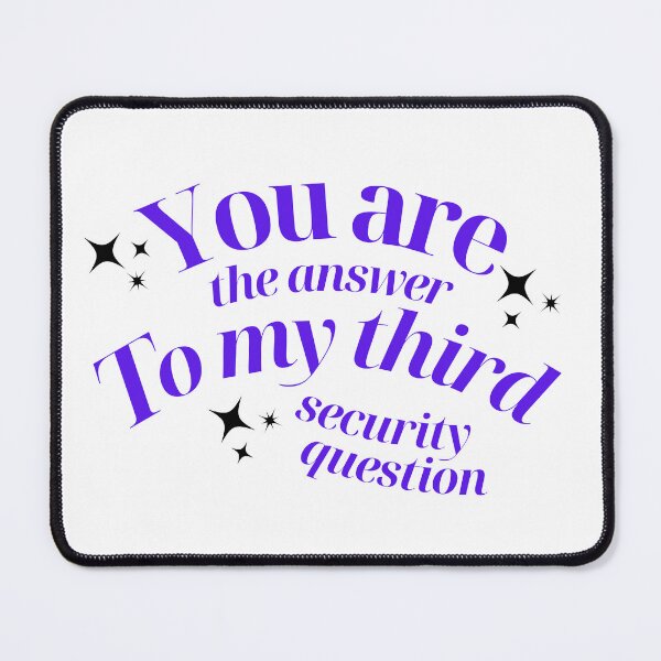 Item preview, You Are The Answer To My Third Security Question designed and sold by karolaan.