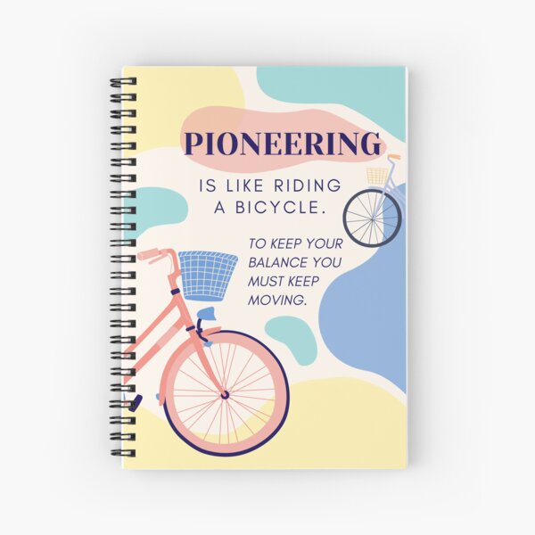 Pioneering is like riding a bicycle Spiral Notebook