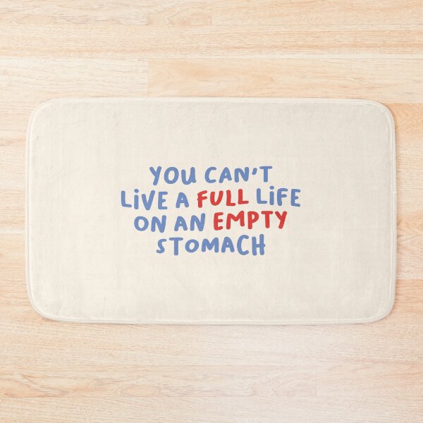 Item preview, You Can't Live a Full Life on an Empty Stomach, Food Saying designed and sold by Artestygraphic.