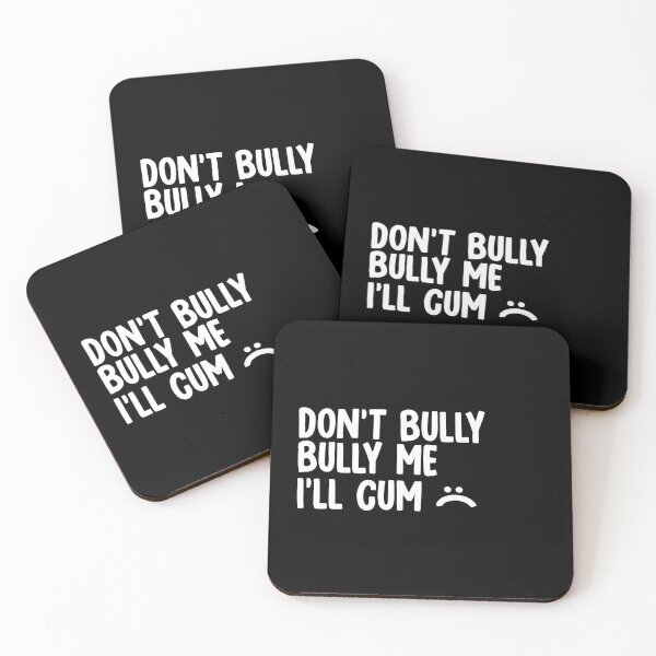 Item preview, Don't bully me I'll cum designed and sold by Kiki Art.