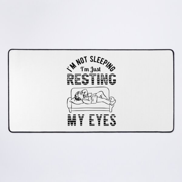 Item preview, I'm not sleeping I'm just resting my eyes designed and sold by htmdesign1.