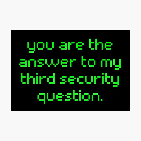 Item preview, You Are The Answer To My Third Security Question designed and sold by karolaan.