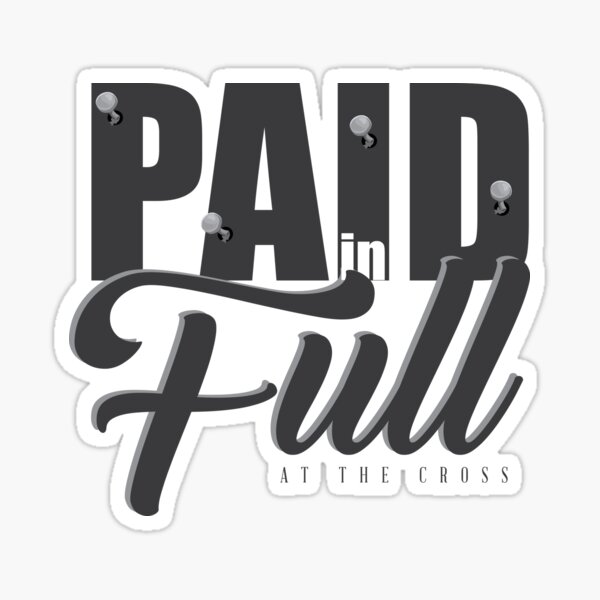 “Paid in FULL” Sticker for Sale by kathrynne | Redbubble