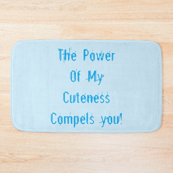 Item preview, Power of My Cuteness Blue designed and sold by blakcirclegirl.