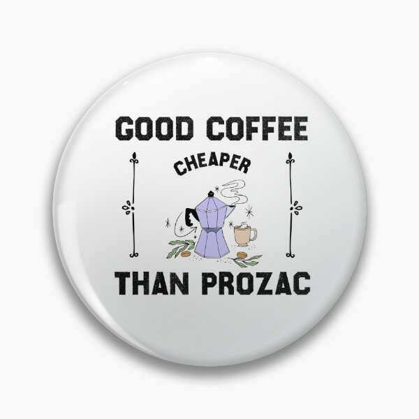 Item preview, Good coffee cheaper than prozac designed and sold by shoppingforyou ⭐⭐⭐⭐⭐.