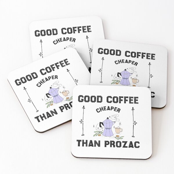 Item preview, Good coffee cheaper than prozac designed and sold by shoppingforyou ⭐⭐⭐⭐⭐.