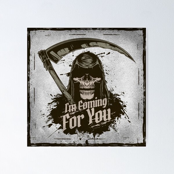 Item preview, I'm Coming For You Grim Reaper designed and sold by gregblomberg.