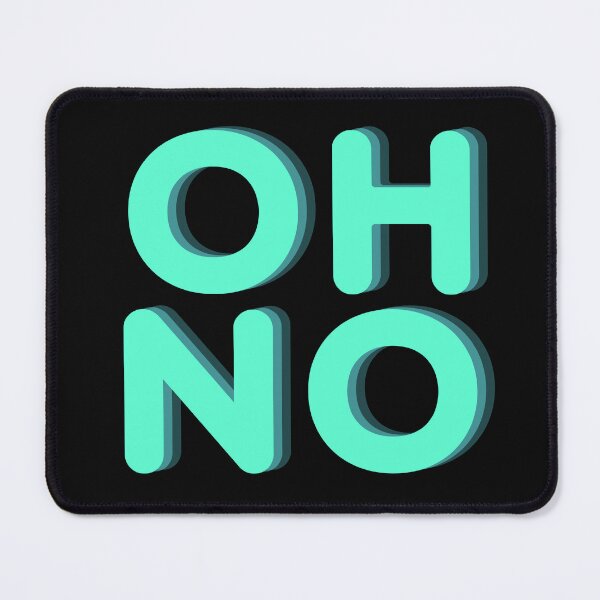 Item preview, Oh no funny text funny quote cool  designed and sold by AmphoraGhost.