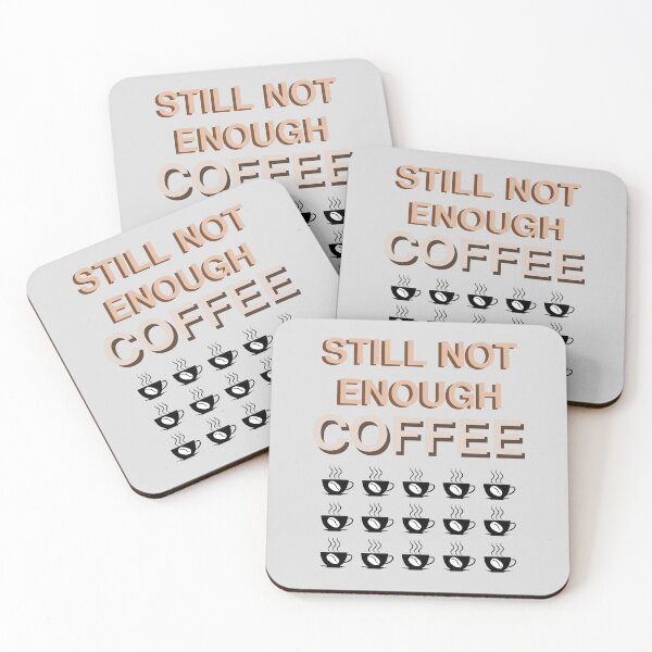 Item preview, Still Not Enough Coffee designed and sold by JWMaddShirts.