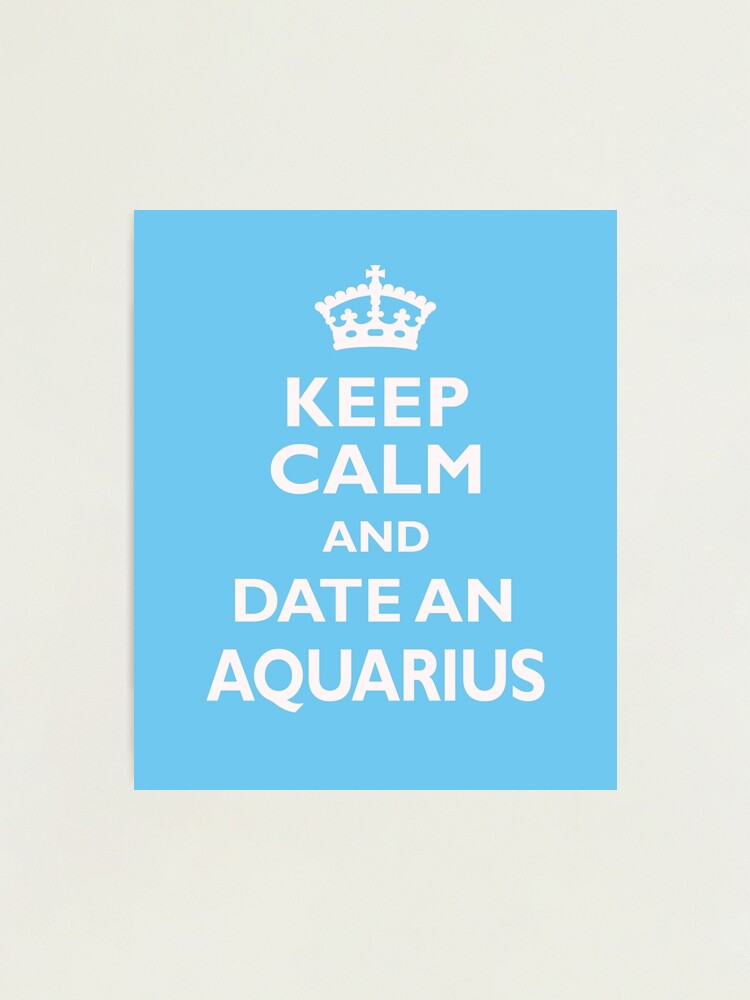 Aquarius Zodiac Keep Calm Date Aquarius Funny Cool Photographic Print