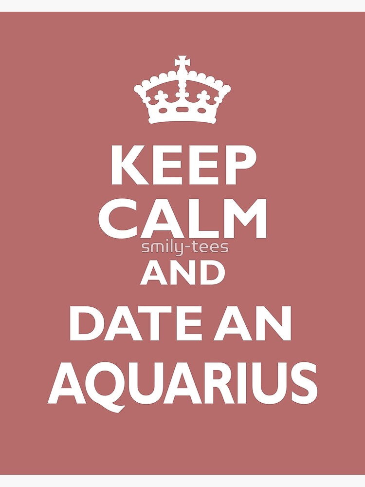 Aquarius Zodiac Keep Calm Date Aquarius Funny Cool Art Board Print