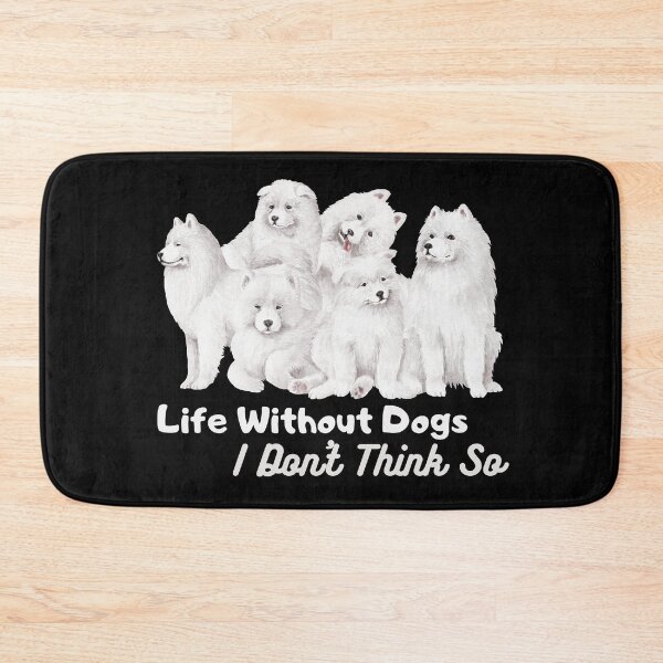 Item preview, Life Without Dogs I Don't Think So Funny Gifts For Samoyed Lover designed and sold by nquestiaa.
