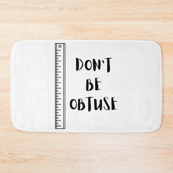 Item preview, Dont Be Obtuse designed and sold by PaulGoldStore.
