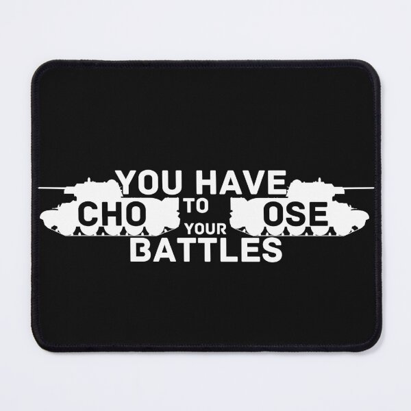 Item preview, Copy of You Have To Choose Your Battles designed and sold by NikkosDesigns.