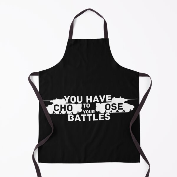 Item preview, Copy of You Have To Choose Your Battles designed and sold by NikkosDesigns.