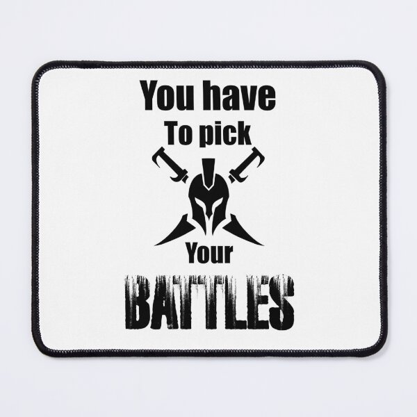 Item preview, You have to pick your battles  designed and sold by Dinablal.