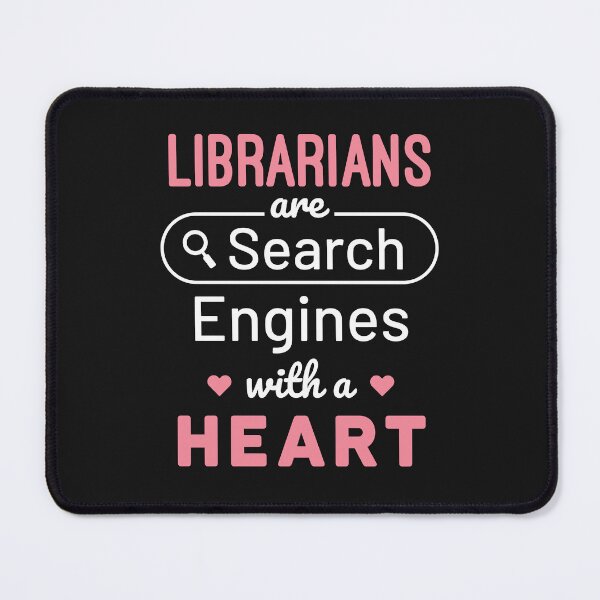 Item preview, Librarians Are Search Engines with a Heart Librarian Library Science designed and sold by jaygo.