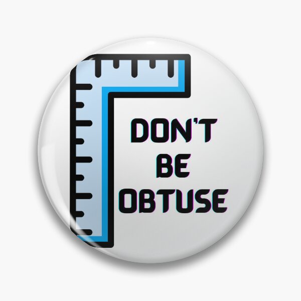 Item preview, Dont Be Obtuse designed and sold by PaulGoldStore.