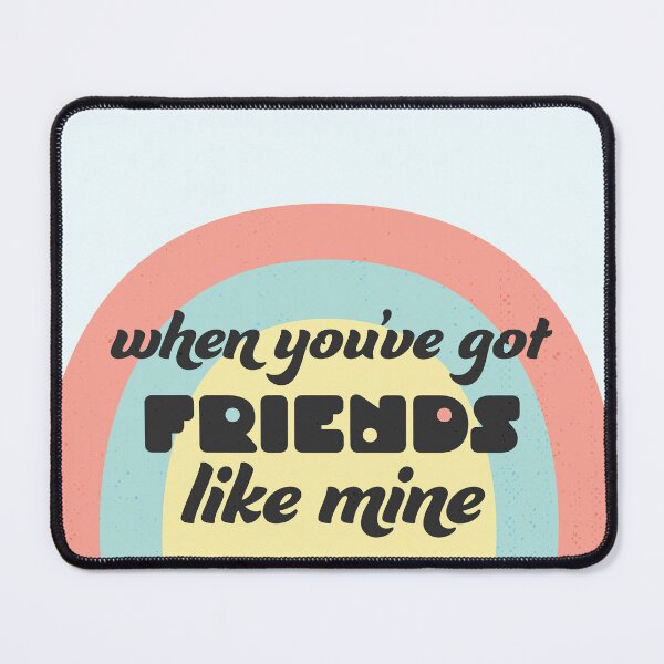 Item preview, When you've got friends like mine - Company Broadway designed and sold by sweetlaughowl.