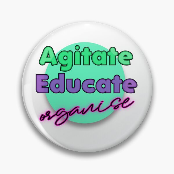Item preview, Agitate Educate Organise designed and sold by kimstewart999.