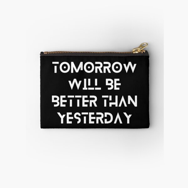Item preview, Tomorrow Will Be Better Than Yesterday designed and sold by bhsysfshop.