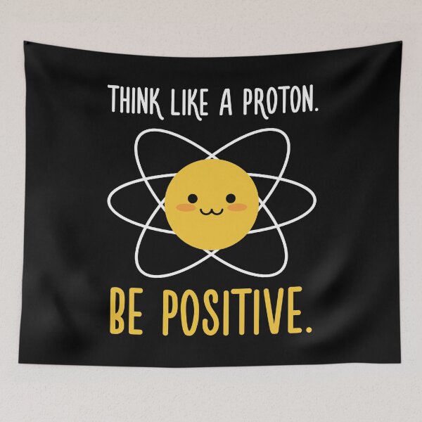 Item preview, Think Like a Proton Be Positive - Inspirational Quote designed and sold by quotysalad.