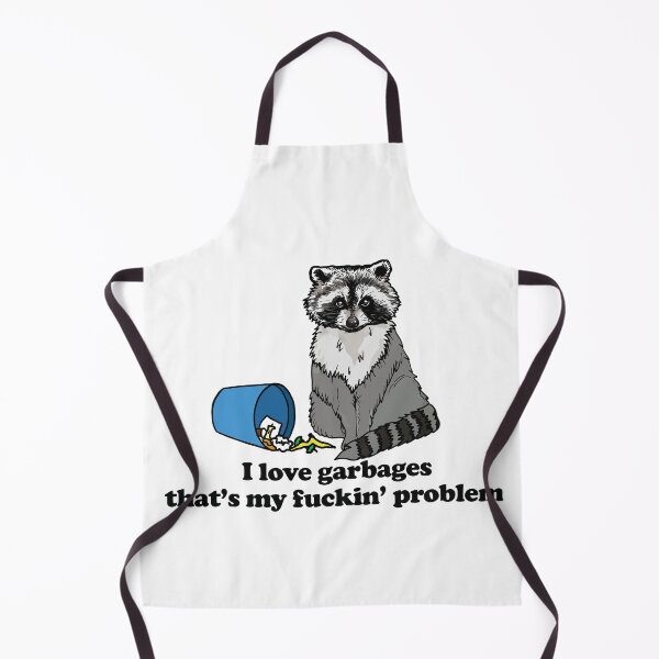 Item preview, I Love Garbages That's My Fuckin Problem designed and sold by Big Twelve.