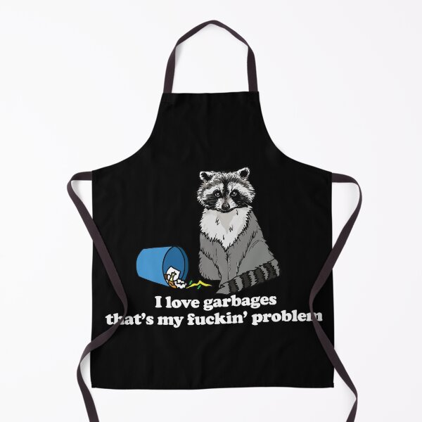 Item preview, I Love Garbages That's My Fuckin Problem designed and sold by Big Twelve.