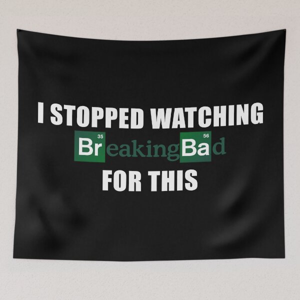 Item preview, I stopped watching breaking bad for this designed and sold by Kozm0.