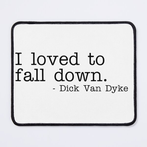 Item preview, I loved to fall down - Dick Van Dyke designed and sold by RadicalAM.