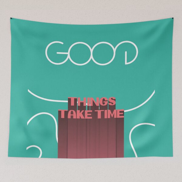 Item preview, Good Things Take Time designed and sold by MakeitMelo.