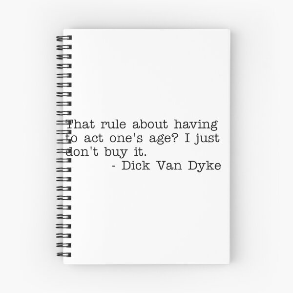 Item preview, That rule about having to act one's age? I just don't buy it - Dick Van Dyke designed and sold by RadicalAM.