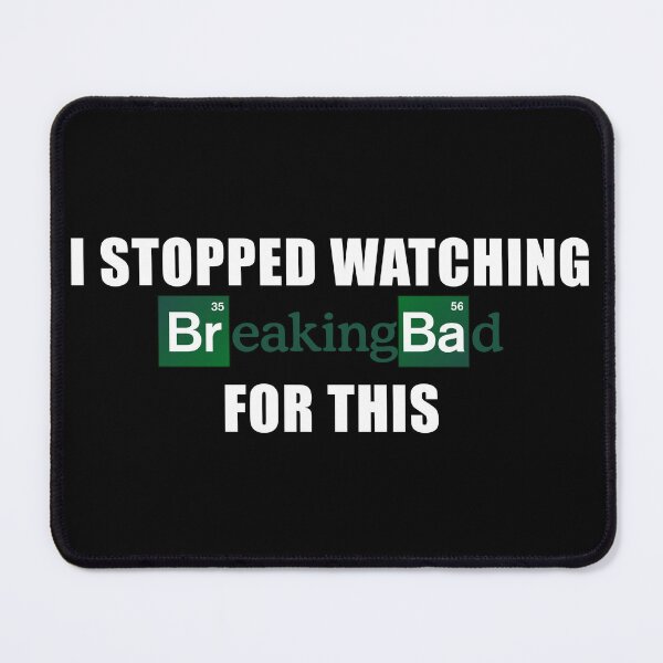 Item preview, I stopped watching breaking bad for this designed and sold by Kozm0.