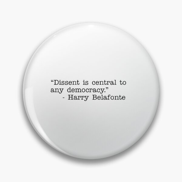 Item preview, Dissent is central to any democracy - Harry Belafonte designed and sold by RadicalAM.