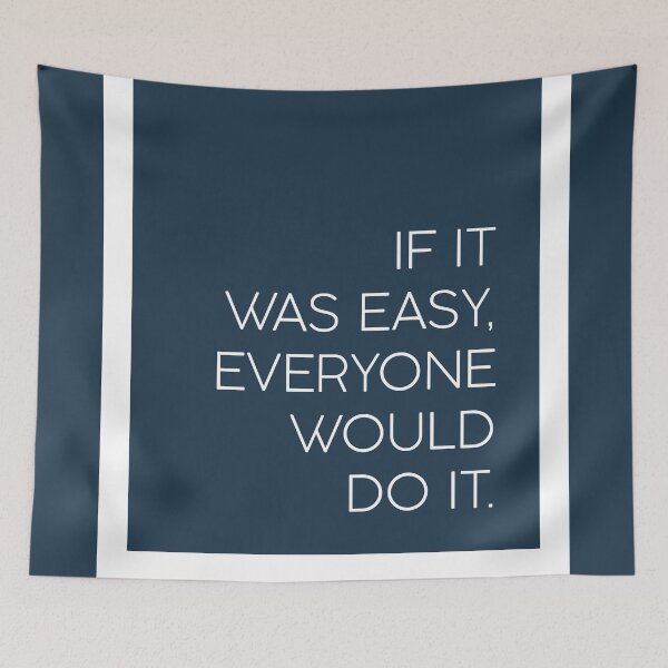 Item preview, If Its Easy Everyone Would Do It designed and sold by MakeitMelo.