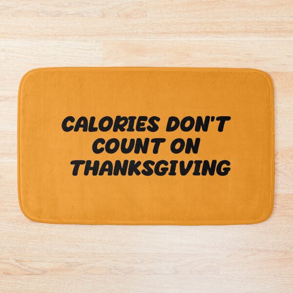 Item preview, Calories Don't Count On Thanksgiving | Funny Thanksgiving quotes designed and sold by antonberson.