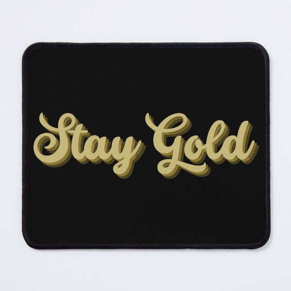 Item preview, STAY GOLD. designed and sold by Detachedsoul.
