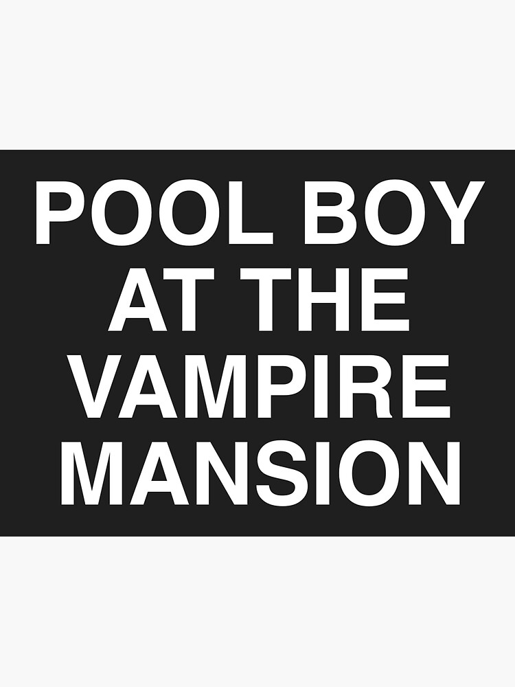 "POOL BOY AT THE VAMPIRE MANSION" Sticker for Sale by stolenlemons