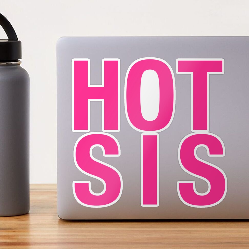 HOT SIS Sticker for Sale by digital-circus | Redbubble