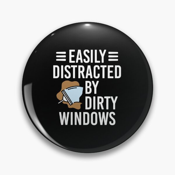 Item preview, Easily Distracted By Dirty Windows, Building Window Washer designed and sold by TheReallyNiceStuff.